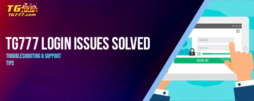 TG777 Login Issues Solved: Troubleshooting and Support Tips